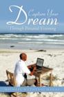 Image for Capture Your Dream : Through Personal Visioning