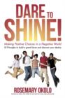 Image for Dare to Shine! : Making Positive Choices in a Negative World