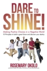 Image for Dare to Shine!: Making Positive Choices in a Negative World