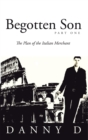 Image for Begotten Son: Part One: The Plan of the Italian Merchant