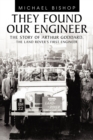 Image for They Found Our Engineer : The Story of Arthur Goddard, the Land Rover&#39;s First Engineer