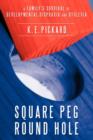 Image for Square Peg Round Hole : A Family&#39;s Survival of Developmental Dispraxia and Dyslexia.