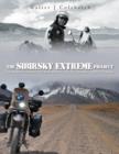 Image for The Sibirsky Extreme Project : Going Where No Bike Had Been Before: Into the Ultimate Depths of Siberia