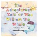 Image for The Adventurous Tale of Wee William the Whale