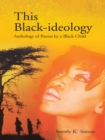 Image for This Black-Ideology: Anthology of Poems by a Black Child