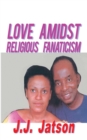 Image for Love amidst religious fanaticism