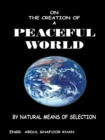 Image for On the Creation of a Peaceful World: By Natural Means of Selection