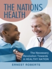 Image for The nation&#39;s health: the necessary revolution towards a healthy nation