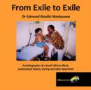 Image for From Exile to Exile : Autobiography of a South African Black Professional Before, During and After Apartheid