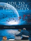 Image for Ode to Twilight  Thoughts: A Collection of Poems