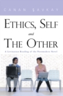 Image for Ethics, Self and the Other: A Levinasian Reading of the Postmodern Novel