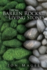 Image for From barren rocks-- to living stones