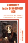 Image for Chemistry in the Schoolroom: 1806: Selections from Mrs. Marcet&#39;s Conversations On Chemistry