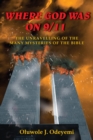 Image for WHERE GOD WAS on 9/11: THE UNRAVELLING of the MANY MYSTERIES of the BIBLE