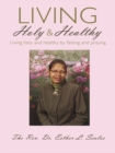 Image for Living Holy &amp; Healthy: Living Holy &amp; Healthy by Fasting and Praying