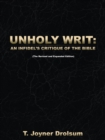 Image for Unholy Writ: An Infidel&#39;S Critique of the Bible