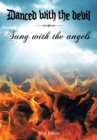 Image for Danced with the Devil Sang with the Angels