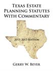 Image for Texas Estate Planning Statutes With Commentary : 2011-2013 Edition