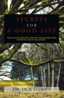 Image for Secrets for a Good Life: Stay on Your Own Playing Field.  Decide Before You Get Decided. Forget the Finish Line, Enjoy the Race, and Other...