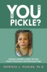 Image for Are You in a Pickle?: Lessons Learned Along the Way: Students&#39; Performance and Achievement Gaps