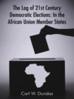 Image for Lag of 21St Century Democratic Elections: in the African Union Member States