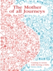 Image for Mother of All Journeys: Coming to Terms with Having a Baby