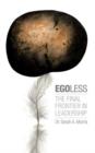 Image for Egoless : The Final Frontier in Leadership