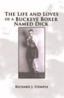 Image for Life and Loves of a Buckeye Boxer Named Dick