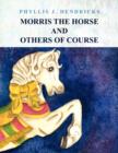 Image for Morris the Horse and Others of Course
