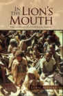 Image for In the lion&#39;s mouth: hope and heartbreak in humanitarian assistance