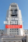 Image for &amp;quot;If City Hall&#39;S Walls Could Talk&amp;quote: Strange and Funny Stories from Inside Los Angeles City Hall