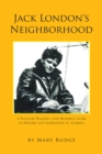 Image for Jack London&#39;s Neighborhood: A Pleasure Walker&#39;S and Reader&#39;S Guide to History and Inspiration in Alameda