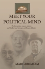 Image for Meet Your Political Mind: The Interactions Between Instincts and Intellect and Its Impact on Human Behavior