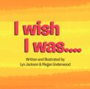 Image for I wish I was..