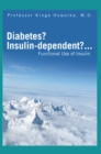 Image for Diabetes? Insulin-Dependent?..: Functional Use of Insulin