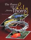 Image for The Power Of A Lily Among Thorns