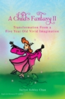 Image for Child&#39;S Fantasy Ii: Transformation from a Five Year Old Vivid Imagination