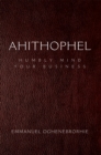 Image for Ahithophel: Humbly Mind Your Business