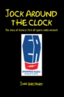 Image for Jock Around the Clock: The Story of History&#39;S First All-Sports Radio Network