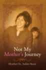 Image for Not My Mother&#39;S Journey