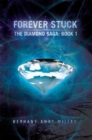Image for Forever Stuck: The Diamond Saga: Book 1