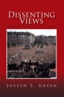 Image for Dissenting Views: Investigations in History, Culture, Cinema, &amp; Conspiracy