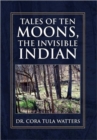 Image for Tales of Ten Moons, the Invisible Indian