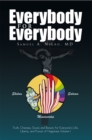 Image for Everybody for Everybody: Truth, Oneness, Good and and Beauty for Everyone&#39;s Life, Liberty and Pursuit of Happiness Volume 1: Truth, Oneness, Good and and Beauty for Everyone&#39;s Life, Liberty and Pursuit of Happiness