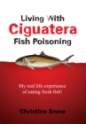 Image for Living with Ciguatera Fish Poisoning: My Real Life Experience of Eating Fresh Fish!