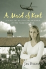 Image for Maid of Kent: A Novel Set Against the Backdrop of the Falklands War.