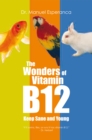 Image for Wonders of Vitamin B12: Keep Sane and Young
