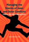Image for Managing the Storms of Inner and Outer Conflicts