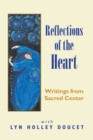 Image for Reflections of the Heart: Writings from Sacred Center