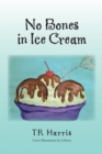 Image for No Bones in Ice Cream